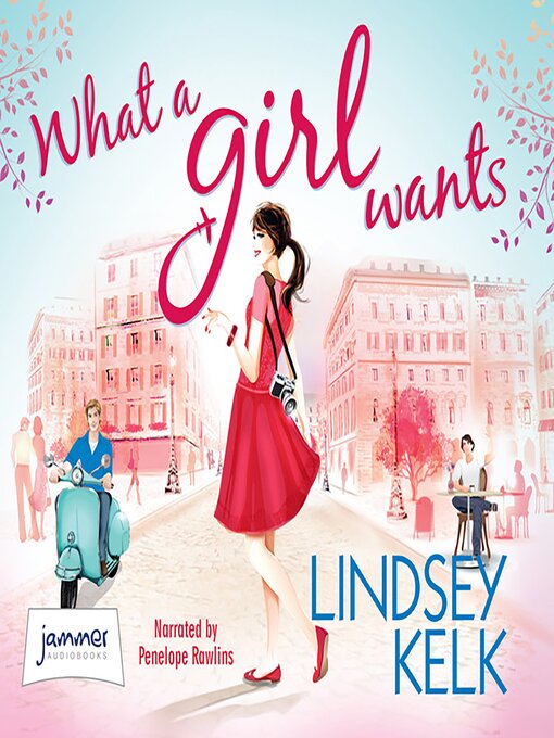 Title details for What a Girl Wants by Lindsey Kelk - Available
